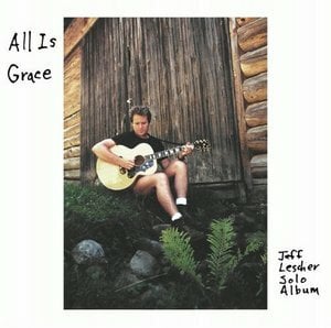 Green Bandleader Jeff Lescher Releases His First Solo Album "All Is Grace"