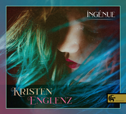 Saturn 5 Records Releases Americana Singer/Songwriter Kristen Englenz's New Album, IngÃ©nue, Produced By Ken Coomer (Wilco)