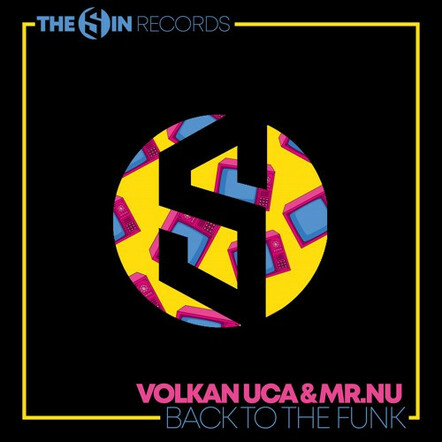 Mr.Nu & Volkan Uca Are Back With A New Single Titled "Back To The Funk"