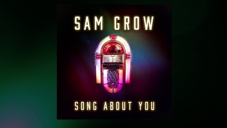 Country's Sam Grow Drops "Song About You" Single On April 17, 2020