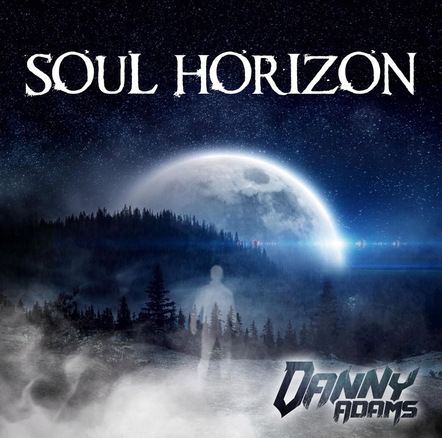 Danny Adams Drops New Album "Soul Horizon"