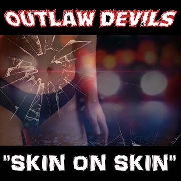 Outlaw Devils Release "Skin On Skin" For Spring