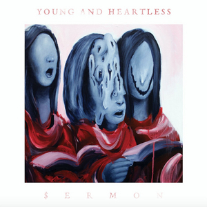 Young & Heartless Announces New Album "$ERMON"