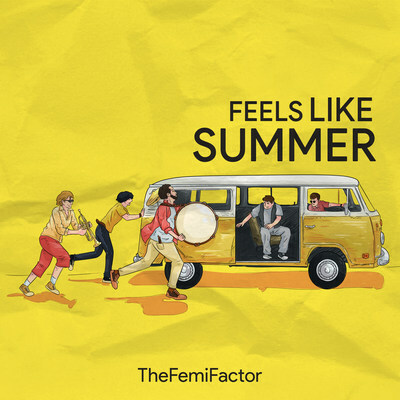 TheFemiFactor - Feels Like Summer