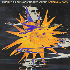 Hatchie & The Pains Of Being Pure At Heart Share Cover Of 'Sometimes Always'