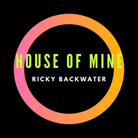 House Of Mine By Ricky Backwater