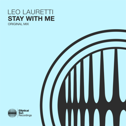 Leo Lauretti Reveals Incredible New Single, "Stay With Me"