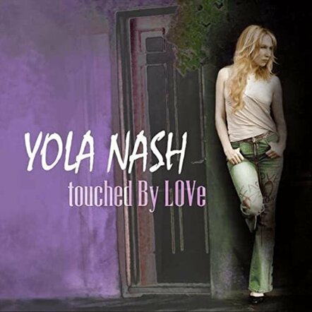 Jazz Singer/Songwriter Yola Nash Is An Unstoppable Force When "Touched By Love"