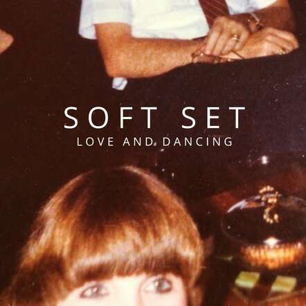 Toronto Dreampop Duo Soft Set Debut 'Love And Dancing' EP, Mixed By Ride's Mark Gardener