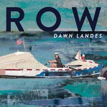 Dawn Landes Releases New Album "ROW"