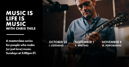 Chris Thile To Lead Series Of Online Masterclasses "Music Is Life Is Music"