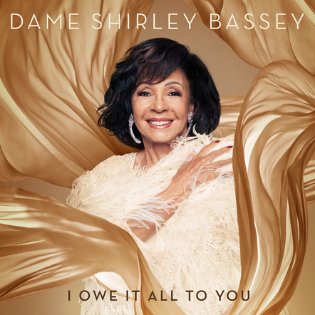 New Dame Shirley Bassey Album "I Owe It All To You," Out Now