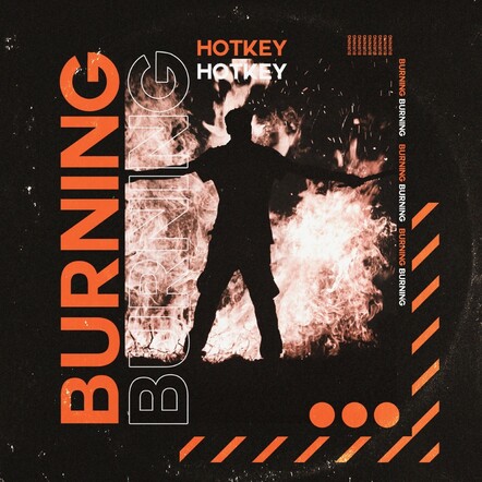 Hot Key Releases New Single "Burning"