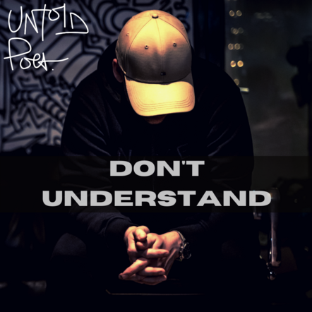 Untold Poet Hits Home With Rap Track 'Don't Understand'