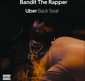 Bandit The Rapper Releases New Single "Uber Back Seat"