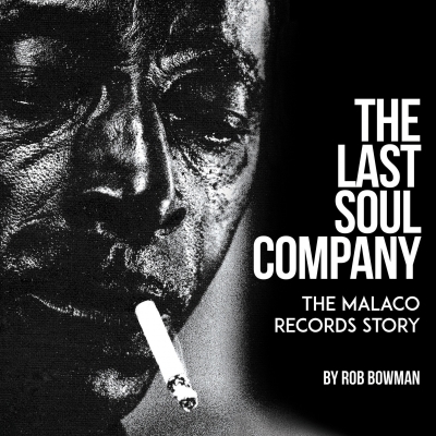 New Book The Last Soul Company: ï»¿the Malaco Records Story, Out March 23, 2021