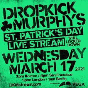 Dropkick Murphys Present St. Patrick's Day Stream 2021