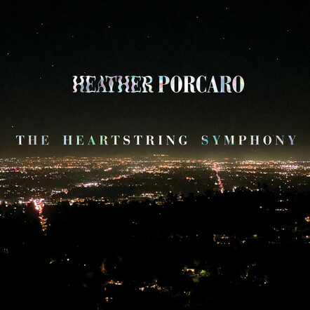 Heather Porcaro Shares First Full-Length Album 'The Heartstring Symphony'