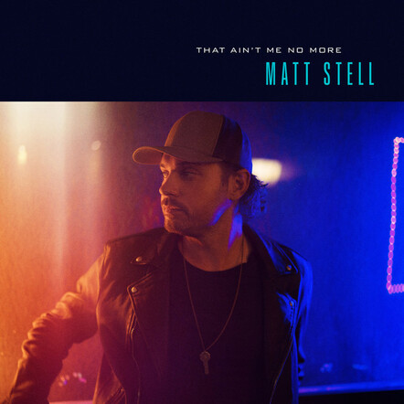 Matt Stell Nabs Most Added As 'That Ain't Me No More' Impacts Country Radio