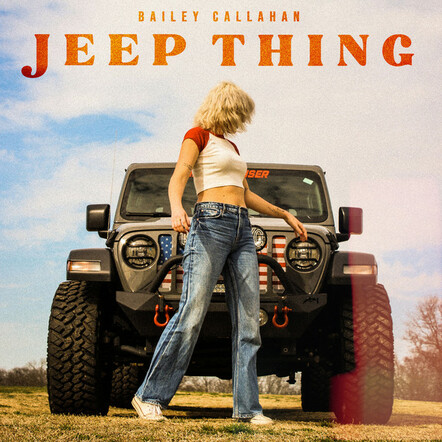 Bailey Callahan Releases 'Jeep Thing'