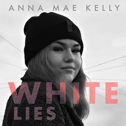 Anna Mae Kelly Releases 'White Lies'