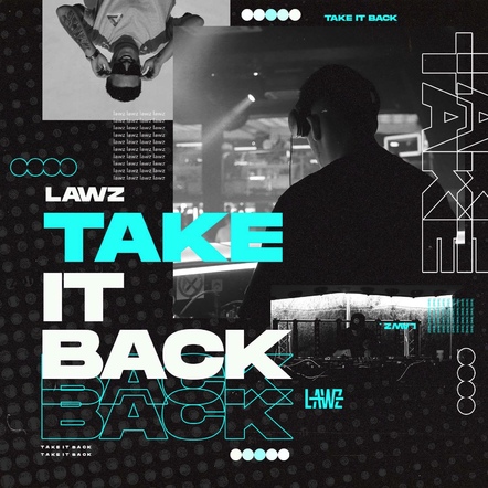 LAWZ Announces New Release "Take It Back"