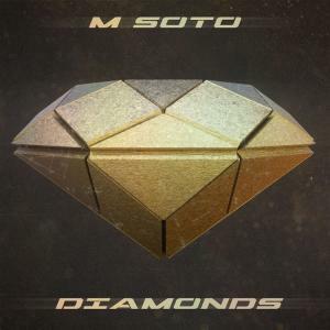 M Soto Releases New EP "Diamonds" On All Streaming Platforms