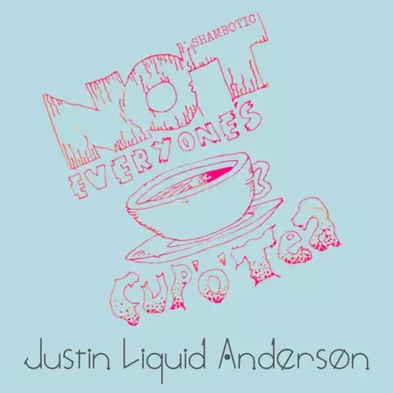 Justin Liquid Anderson Announces Debut Solo Album 'Not Everyone's Cup Of Tea'