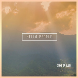 Suns Of July Release Anthem-Packed, Heart-Tugging Album "Hello People"