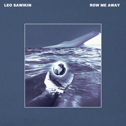Leo Sawikin's 'Row Me Away' Is Out Now