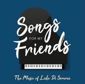 Luke Di Somma Releases Debut Album "Songs For My Friends"