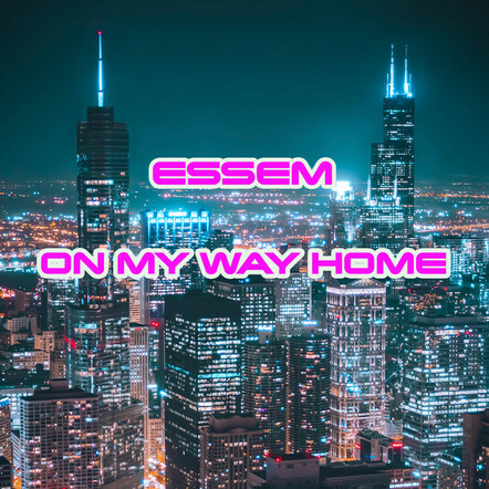 Essem Releases 'On My Way Home'