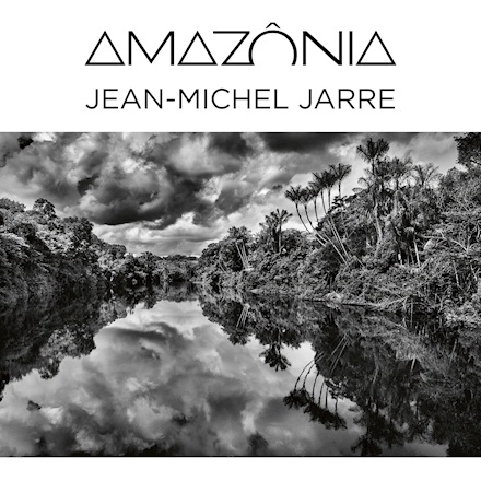 Jean-Michel Jarre - 'Amazonia'
