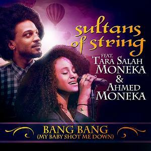 Sultans Of String Release "Bang Bang (My Baby Shot Me Down)"