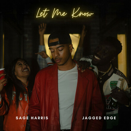 Toronto's Leading R&B Artist Sage Harris Returns With Sultry 'Let Me Know' Ft. Jagged Edge!