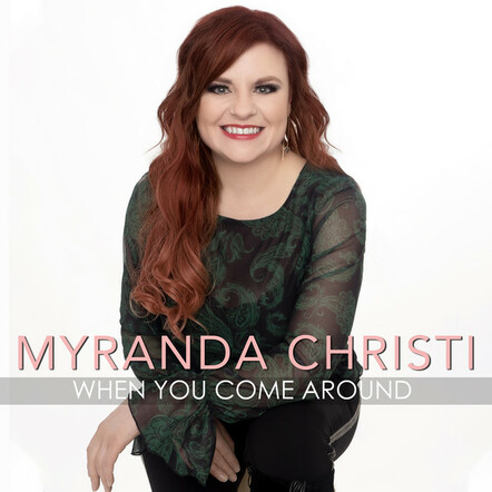 Country Singer Myranda Christi Takes You On Love's Wild Ride With 'When You Come Around'