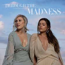 Maddie & Tae Announce 'Through The Madness Vol. 1' Out January 28, 2022