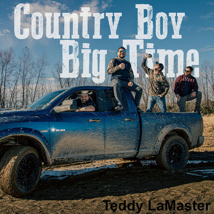Teddy Lamaster Releases New Single "Country Boy Big Time"