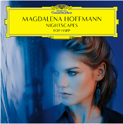 Inspired By The Night - Virtuoso Harpist Magdalena Hoffmann Enters The Intimate, Magical World Of Nocturnal Music