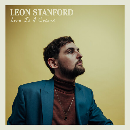 Leon Stanford Unveils His Latest EP 'Love Is A Colour' Out Now