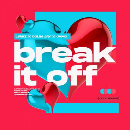 LAWZ, JAMO & Colin Jay Team Up To Bring "Break It Off"