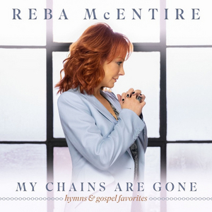 Reba McEntire's 'My Chains Are Gone' Available On CD & DVD