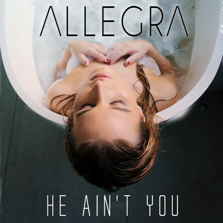 He Ain't You By Allegra