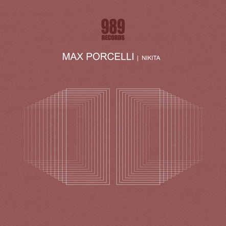 Max Porcelli Is Back Again On 989 Records With 'Nikita'