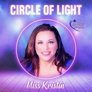 Miss Kristin Returns With New Music Release; "Circle Of Light" Available At Major Streaming Sites Today
