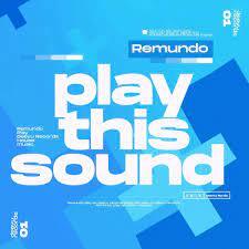 Brand New Music From Remundo - "Play This"