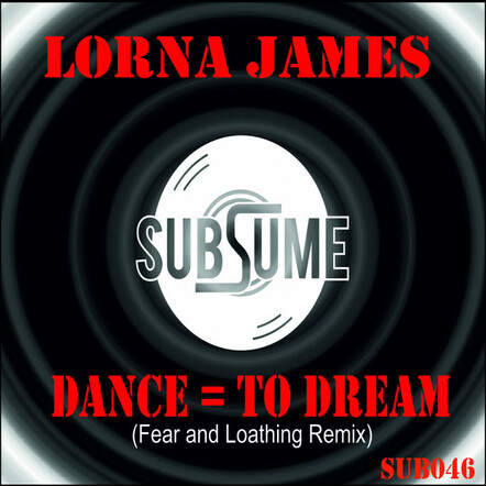 Lorna James Introduces 'Dance = To Dream (Fear & Loathing Remix)'