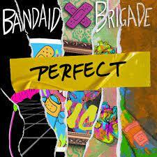 Bandaid Brigade - Release Sunny New Single: "Perfect"