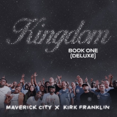 Maverick City Music X Kirk Franklin's ﻿Kingdom Book One Deluxe Album Available Digitally On July 22, 2022