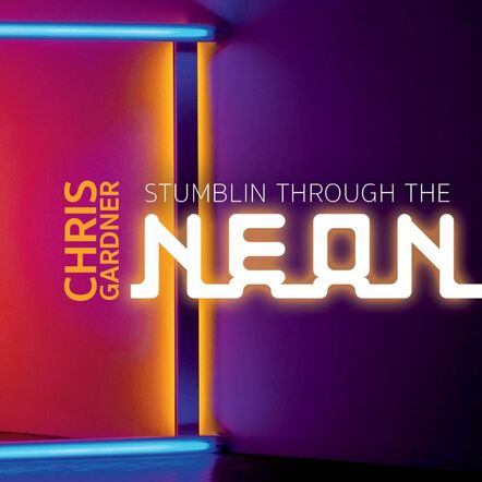 Now Shipping To Radio Chris Gardner's New Country Album "Stumblin Through The Neon"